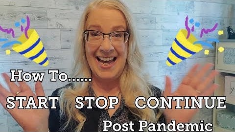 How to START STOP CONTINUE Post Pandemic | Part 1 | DeAnna Loudon