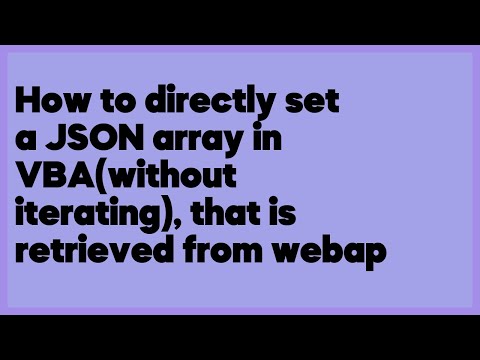 How to directly set a JSON array in VBA(without iterating), that is retrieved from we... (1 answer)