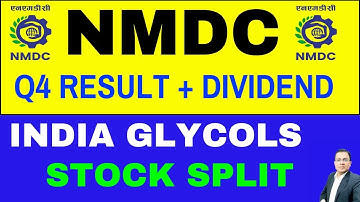 NMDC share latest news I NMDC dividend I NMDC q4 result I India Glycols Stock split I INDIAGLYCO