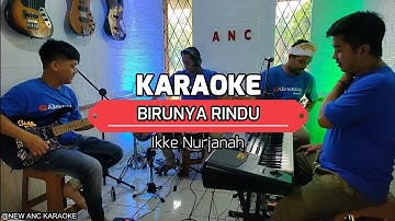 BIRUNYA RINDU KARAOKE NADA CEWEK IKKE NURJANAH
