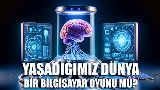 Yaşadığımız Dünya Bir Bilgisayar Oyunu mu? : Simülasyon Teorisi