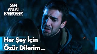 Sana Daha Önce Gelmediğim Için Özür Dilerim... - Sen Anlat Karadeniz