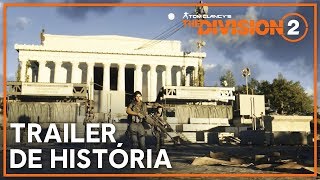 Tom Clancy's The Division 2: Trailer de História Tom Clancy's The Division 2: Trailer de História