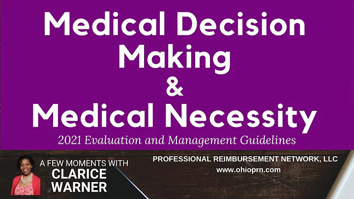 Medical Decision Making & Medical Necessity