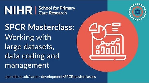 SPCR Masterclass | Working with large datasets, data coding and management