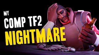 TF2 - My Competitive NIGHTMARE!