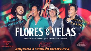 KARAOKÊ -  CARREIRO E CAPATAZ E GUILHERME E SANTIAGO  - FLORES E VELAS -  CONT -12 988170131