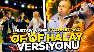 ÖF ÖF HALAY VERSİYON - MUSTAFA CANİK FT. @ahmetmaziofficial Resimi