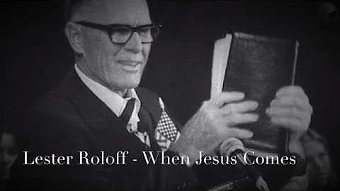 Lester Roloff singing When Jesus Comes