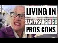 Living in San Francisco: Pros and Cons