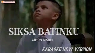 Gihon Marel - Siksa Batinku ( Karaoke New Version )