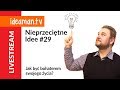 JAK BYĆ BOHATEREM SWOJEGO ŻYCIA? Nieprzeciętne Idee #29