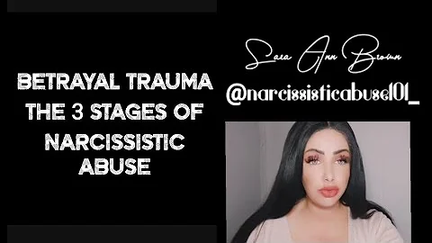 BETRAYAL TRAUMA AND THE 3 STAGES OF NARCISSISTIC A...