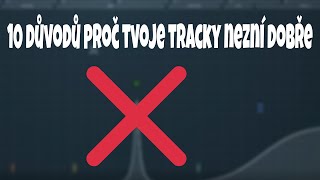 10 důvodů proč tvoje tracky nezní dobře!