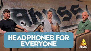 Abyss Headphone Engineers Share Design Goals @ABYSSHeadphones