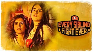 Every Sibling Fight Ever | Ft Sanya Malhotra and Radhika Madan | Pataakha | Being Indian