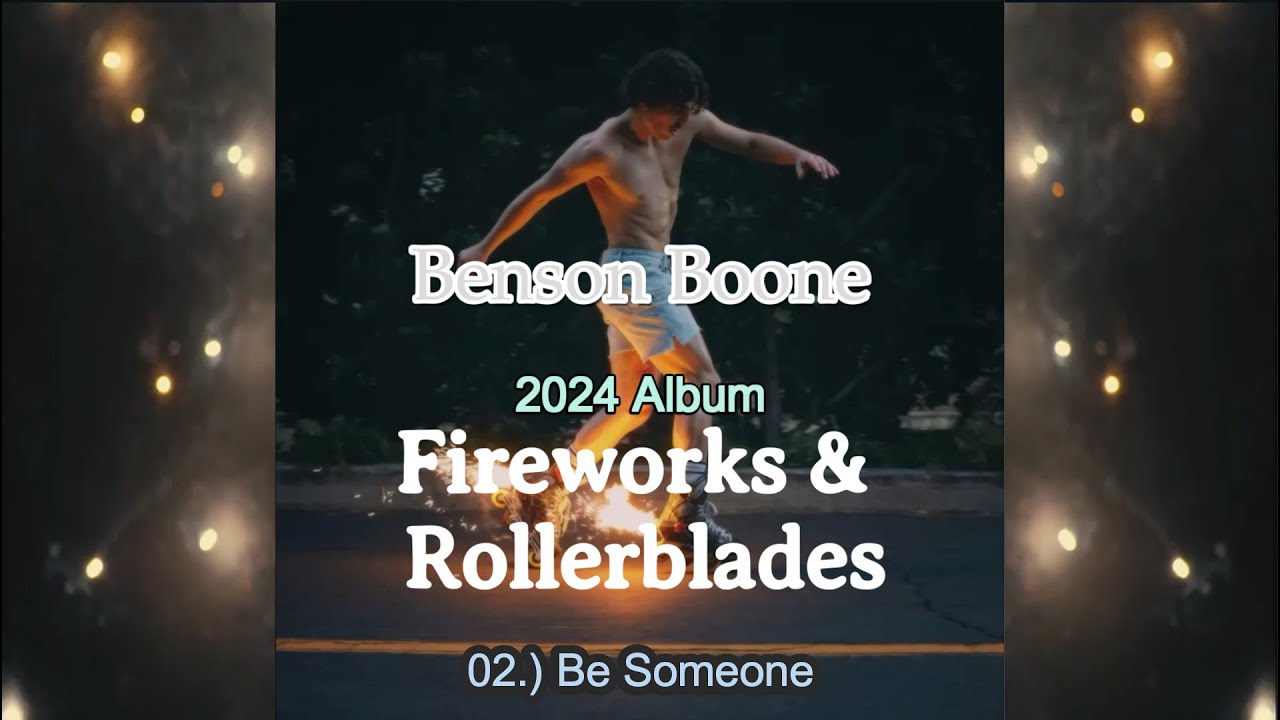 🎧02.) Be Someone🎧Audio🤪BENSON BOONE🤪2024 Album FIREWORKS & ROLLERBLADES ...