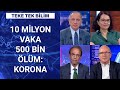 Vaka sayılarında şüphe var mı, Türkiye'ye kapılar neden açılmadı? | Teke Tek Bilim - 28 Haziran 2020