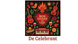 Download Lagu De Celebrant by Bon Vivant Deluxe MP3
