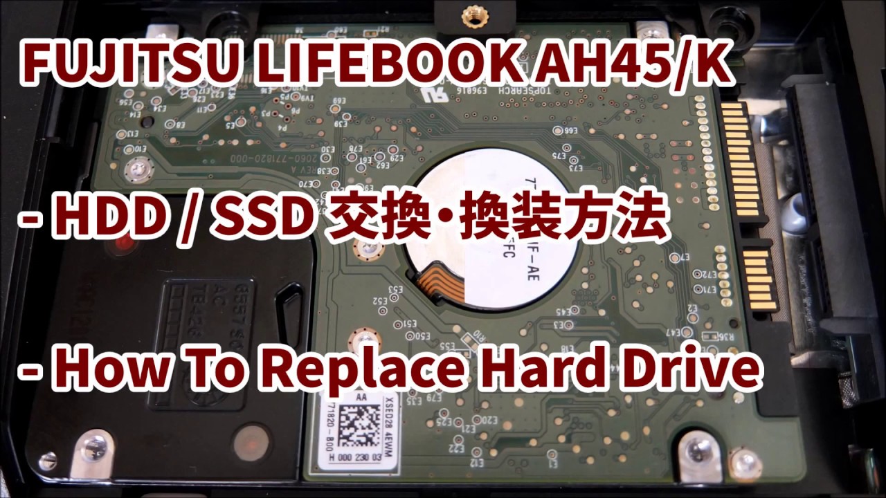 FUJITSU FMV LIFEBOOK AH45/K (A532 AH532) - How To Replace Hard Drive | 富士通  ライフブック HDD / SSD 交換・換装方法