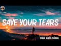 Save your tears lyrics  the weeknd lukas graham daft punk mix lyrics 2023