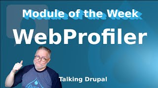 Drupal Module: WebProfiler
