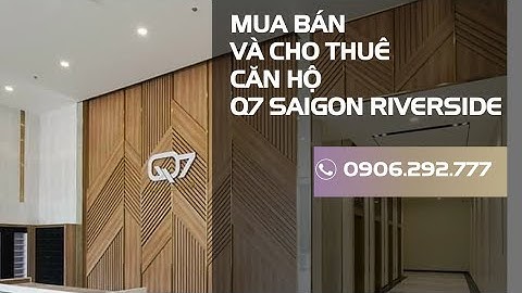 Căn hộ Q7 SaiGon Riverside được bàn giao những gì ? Ngọc Nam