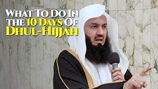 NEW | What To Do In The 10 Days of Dhul Hijjah | Mufti Menk
