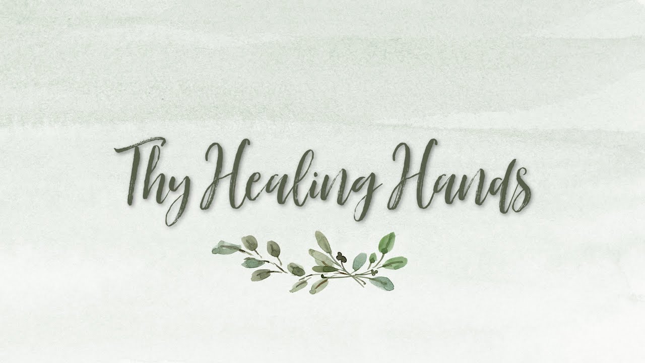 Thy Healing Hands || Words & Music by Sara Lyn Baril