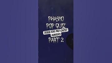 Phasmophobia Trivia Pop Quiz 2 #phasmophobia