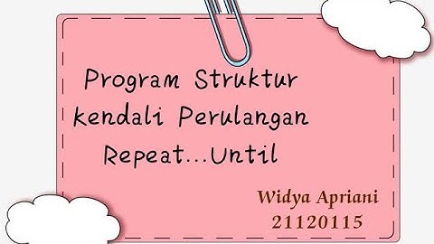 Logika Algoritma | Program Struktur Kendali Perulangan Repeat...Until