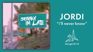 Jordi - "i'll never know" (Audio)