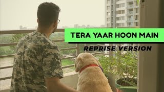 TERA YAAR HOON MAIN REPRISE | ARIJIT SINGH | SAWAN | FRIENDSHIP DAY SPECIAL