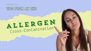 Steps to prevent allergen cross-contamination (Tips from an EHO)
