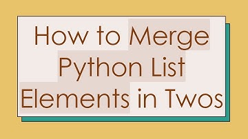 How to Merge Python List Elements in Twos