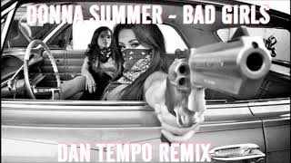 DONNA SUMMER   BAD GIRLS   DAN TEMPO REMIX