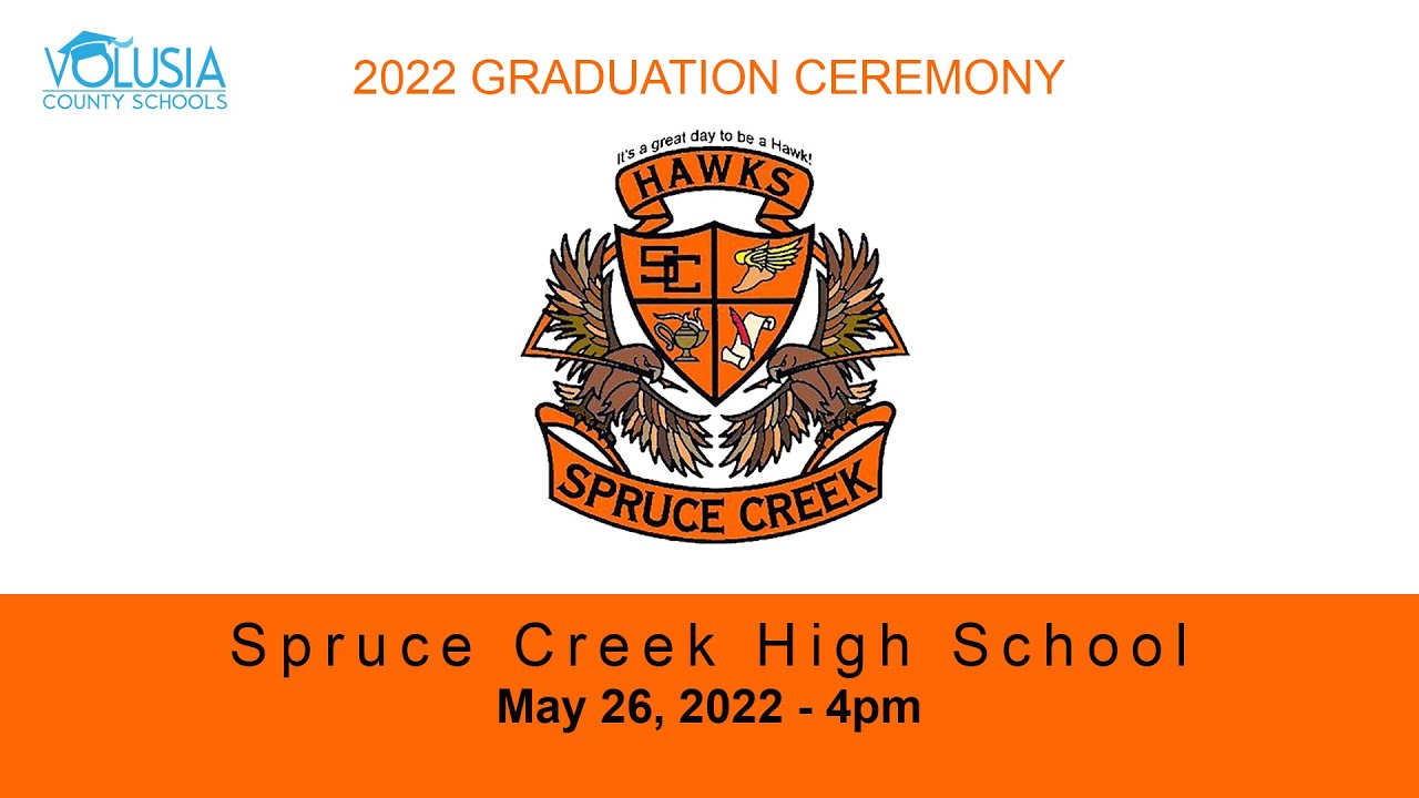 Spruce Creek High School Graduation • May 26, 2022 4pm YouTube