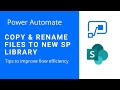 PowerAutomate - Copy & Rename Files to new SharePoint library