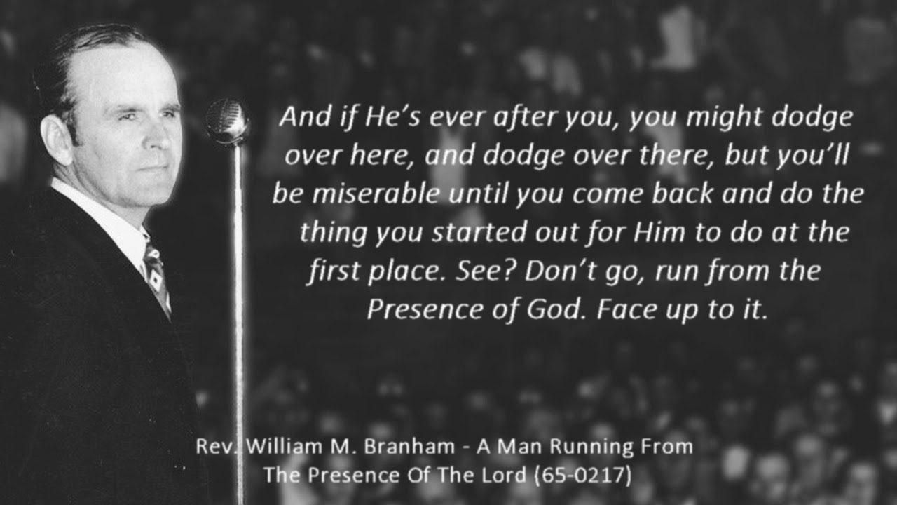 W. M. Branham - A Man Running From The Presence Of The Lord (quote ...