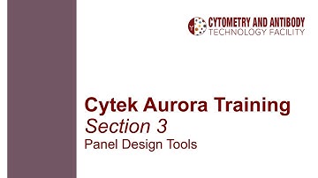 Cytek Aurora Training Part 3: Panel Design Tools