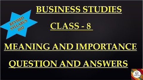 #Kseeb I clas 8 Business studies I Meaning and importance I notesRevised syllabus2022 IScorpio class