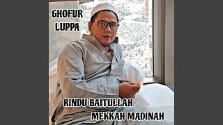 RINDU BAITULLAH MEKKAH DAN MADINAH