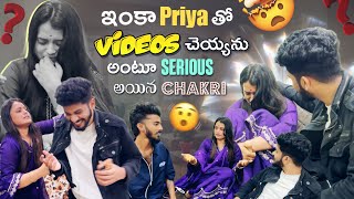 Chakri is serious about not making videos with Priya again