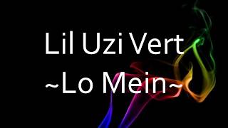 Lil Uzi Vert - Lo Mein [Lyrics]