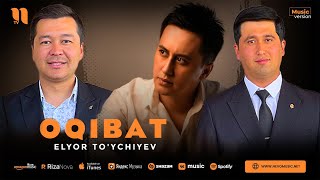 Elyor To'ychiyev - Oqibat (Original klip)