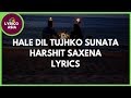 Hale Dil Tujhko Sunata - Murder 2 - (Lyrics) 