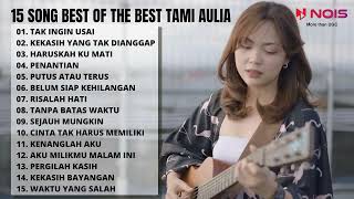 Tak Ingin Usai  Keisya Levronka  Tami Aulia 15 Song Best Of The Best Tami Aulia