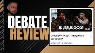 GodLogic vs Capt. Tazaryach | Is Jesus God? -- Debate Review