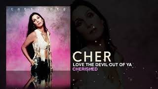 Cher - Love The Devil Out Of Ya (Remastered)