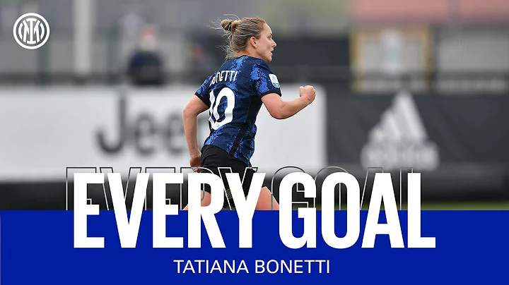 EVERY GOAL | TATIANA BONETTI - INTER WOMEN SEASON ...